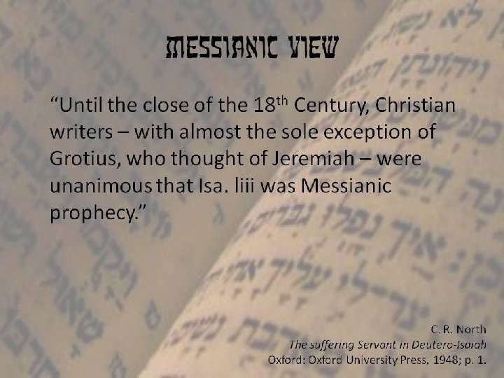 Messianic view “Until the close of the 18 th Century, Christian writers – with