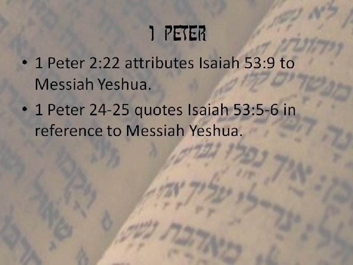 1 peter • 1 Peter 2: 22 attributes Isaiah 53: 9 to Messiah Yeshua.