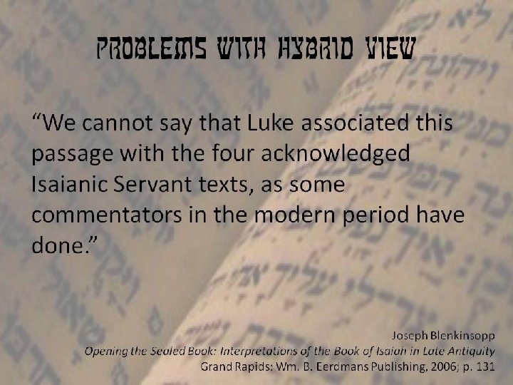 Problems with HYBRID view “We cannot say that Luke associated this passage with the