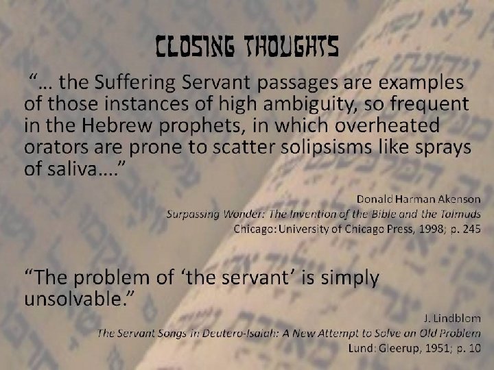 Closing thoughts “… the Suffering Servant passages are examples of those instances of high