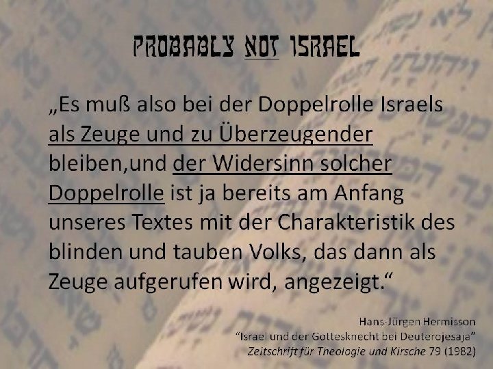 Probably not israel „Es muß also bei der Doppelrolle Israels als Zeuge und zu