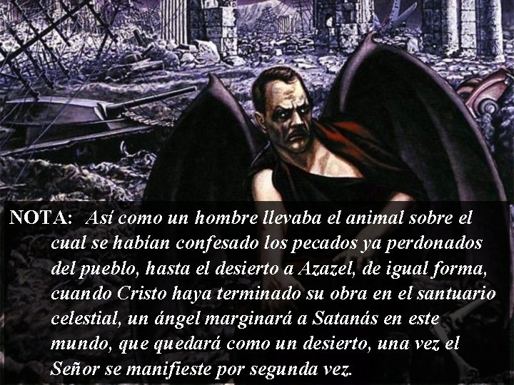 NOTA: Así como un hombre llevaba el animal sobre el cual se habían confesado