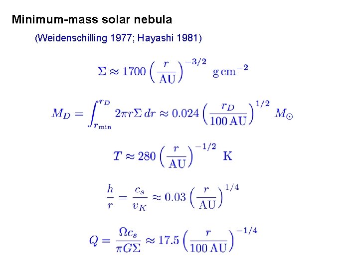Minimum-mass solar nebula (Weidenschilling 1977; Hayashi 1981) 