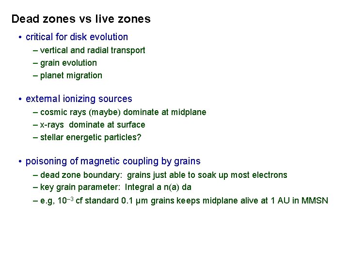 Dead zones vs live zones • critical for disk evolution – vertical and radial