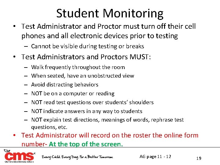 Student Monitoring • Test Administrator and Proctor must turn off their cell phones and