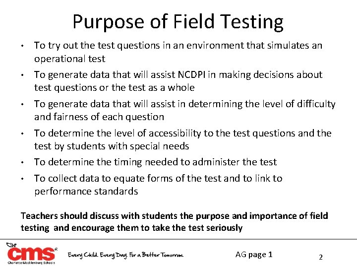 Purpose of Field Testing • • • To try out the test questions in