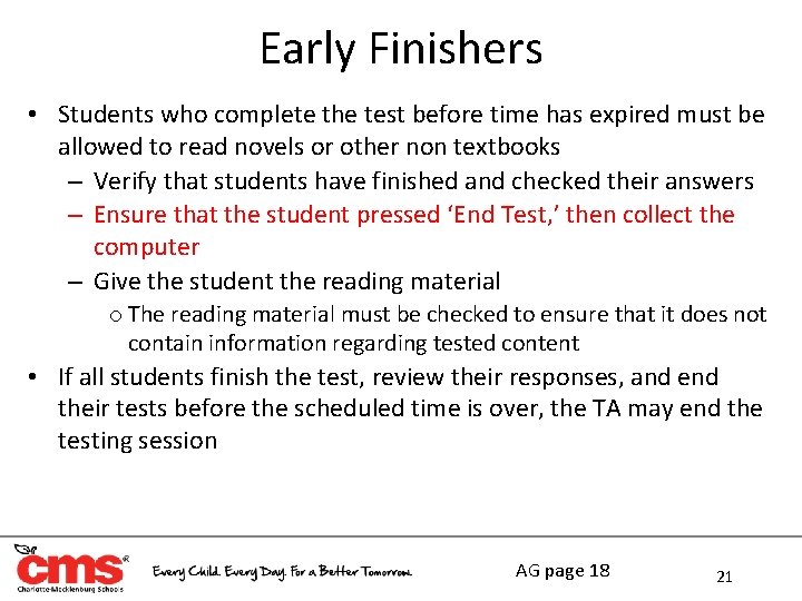 Early Finishers • Students who complete the test before time has expired must be