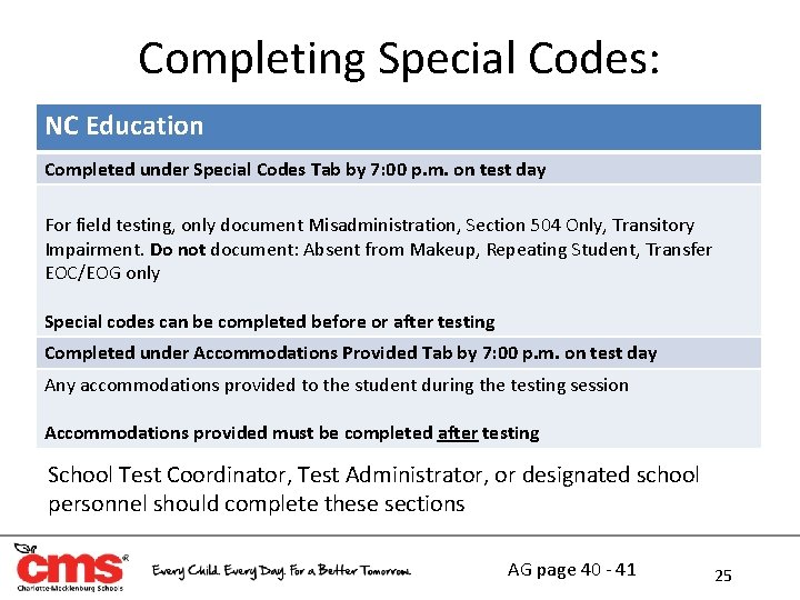 Completing Special Codes: NC Education Completed under Special Codes Tab by 7: 00 p.