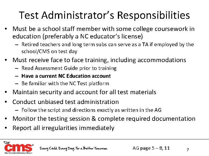 Test Administrator’s Responsibilities • Must be a school staff member with some college coursework