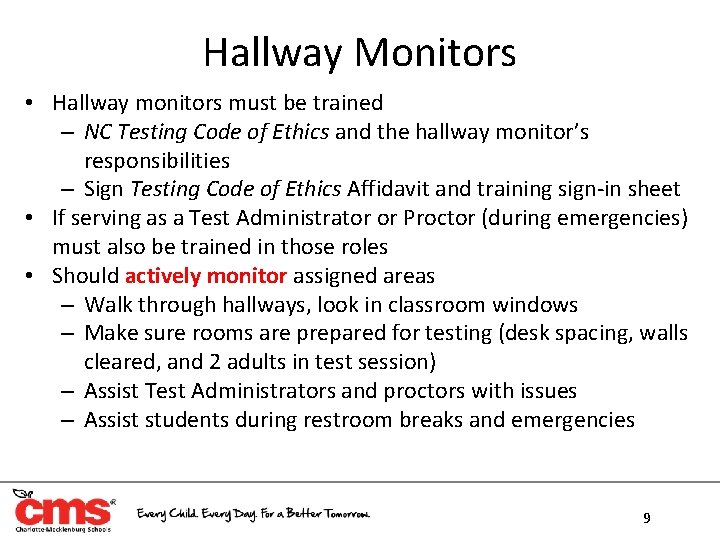 Hallway Monitors • Hallway monitors must be trained – NC Testing Code of Ethics