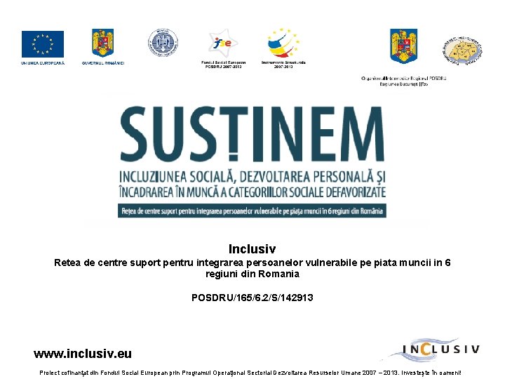 Inclusiv Retea de centre suport pentru integrarea persoanelor vulnerabile pe piata muncii in 6