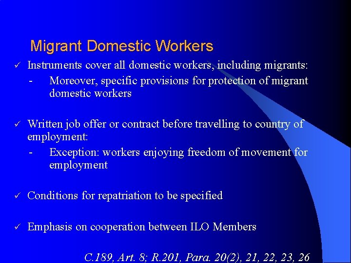 Migrant Domestic Workers ü Instruments cover all domestic workers, including migrants: - Moreover, specific
