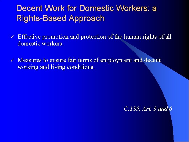 Decent Work for Domestic Workers: a Rights-Based Approach ü Effective promotion and protection of