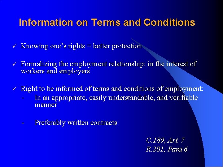 Information on Terms and Conditions ü Knowing one’s rights = better protection ü Formalizing