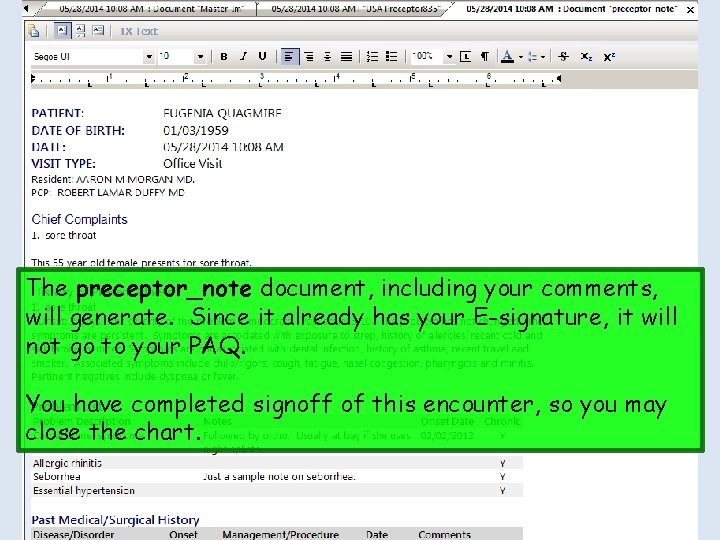 The preceptor_note document, including your comments, will generate. Since it already has your E-signature,