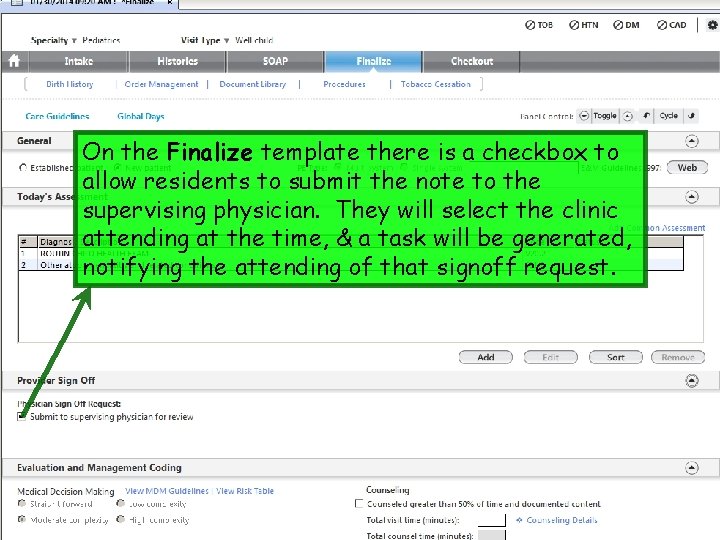 On the Finalize template there is a checkbox to allow residents to submit the