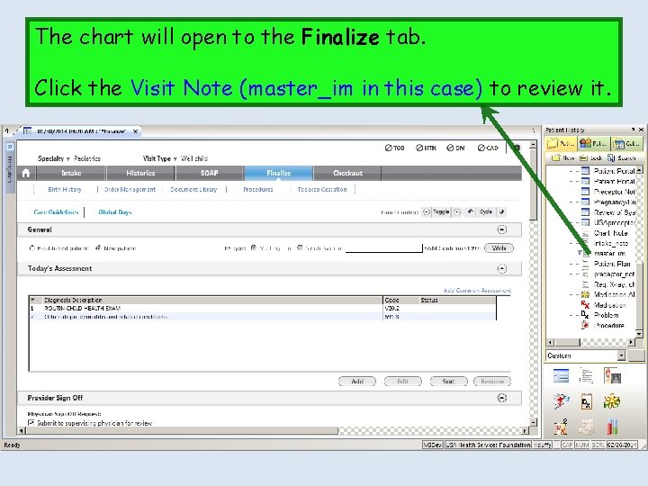 The chart will open to the Finalize tab. Click the Visit Note (master_im in