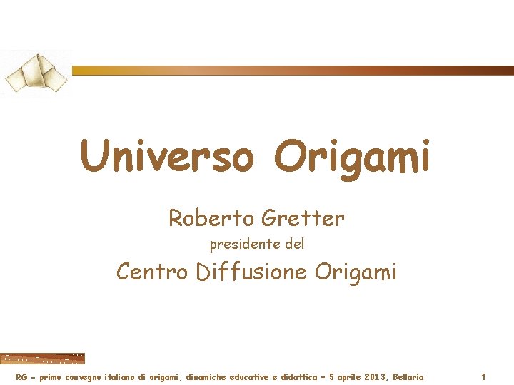 Universo Origami Roberto Gretter presidente del Centro Diffusione Origami RG - primo convegno italiano