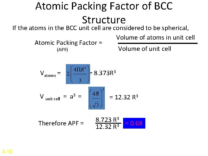 Atomic Packing Factor of BCC Structure If the atoms in the BCC unit cell Atomic Packing Factor of BCC Structure If the atoms in the BCC unit cell