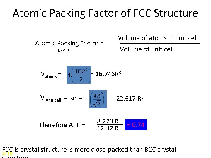 Atomic Packing Factor of FCC Structure Atomic Packing Factor = (APF) Vatoms = V Atomic Packing Factor of FCC Structure Atomic Packing Factor = (APF) Vatoms = V
