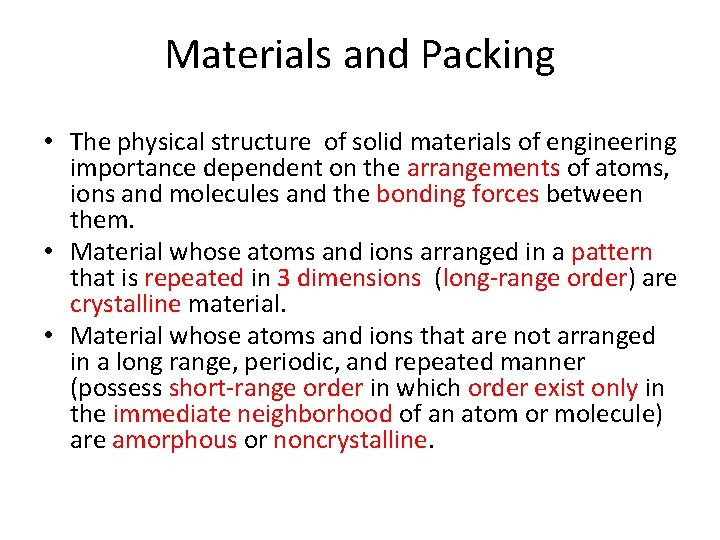 Materials and Packing • The physical structure of solid materials of engineering importance dependent Materials and Packing • The physical structure of solid materials of engineering importance dependent