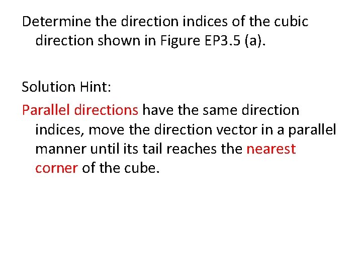 Determine the direction indices of the cubic direction shown in Figure EP 3. 5 Determine the direction indices of the cubic direction shown in Figure EP 3. 5
