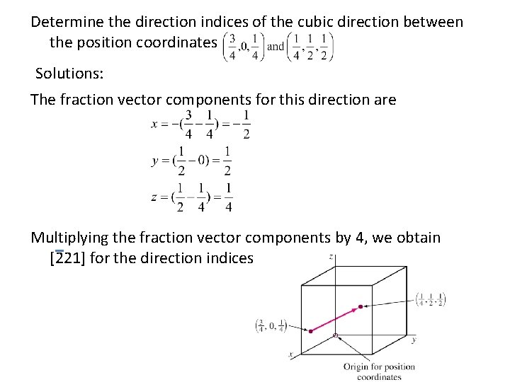 Determine the direction indices of the cubic direction between the position coordinates Solutions: The Determine the direction indices of the cubic direction between the position coordinates Solutions: The