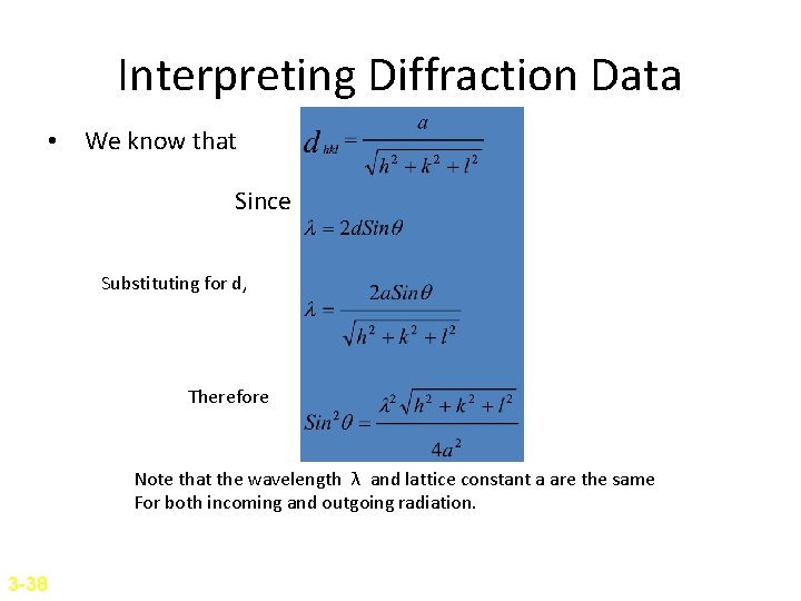 Interpreting Diffraction Data • We know that Since Substituting for d, Therefore Note that Interpreting Diffraction Data • We know that Since Substituting for d, Therefore Note that
