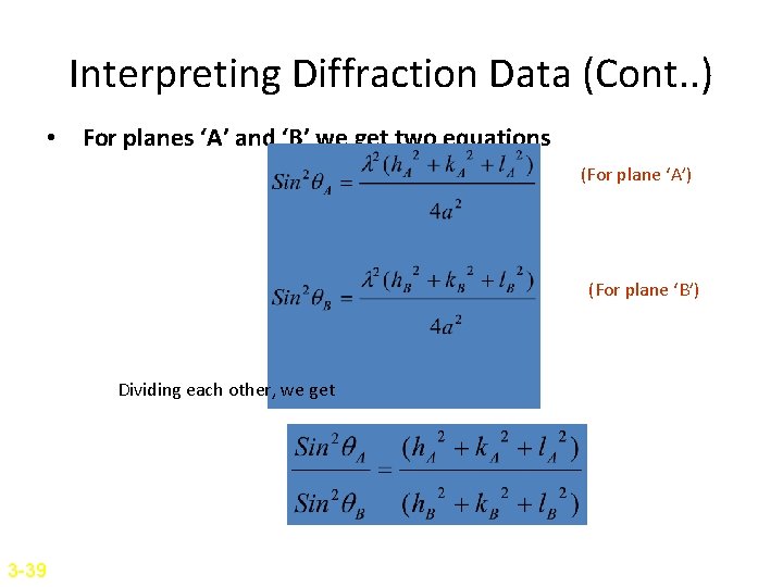 Interpreting Diffraction Data (Cont. . ) • For planes ‘A’ and ‘B’ we get Interpreting Diffraction Data (Cont. . ) • For planes ‘A’ and ‘B’ we get