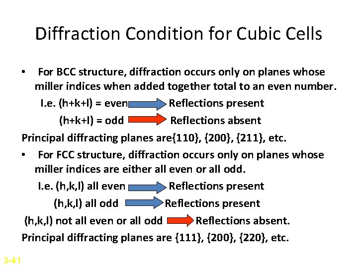 Diffraction Condition for Cubic Cells • For BCC structure, diffraction occurs only on planes Diffraction Condition for Cubic Cells • For BCC structure, diffraction occurs only on planes