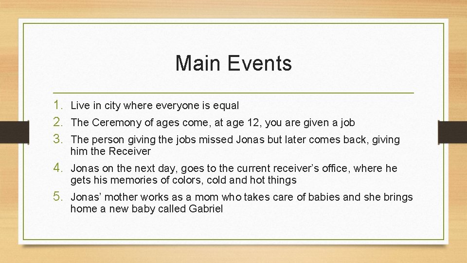 Main Events 1. Live in city where everyone is equal 2. The Ceremony of