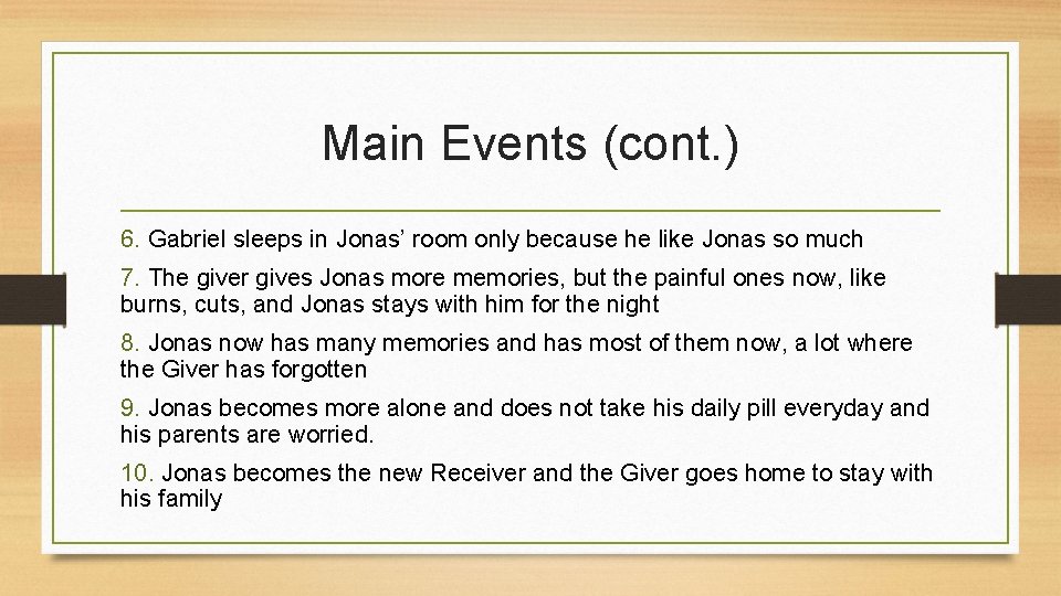 Main Events (cont. ) 6. Gabriel sleeps in Jonas’ room only because he like