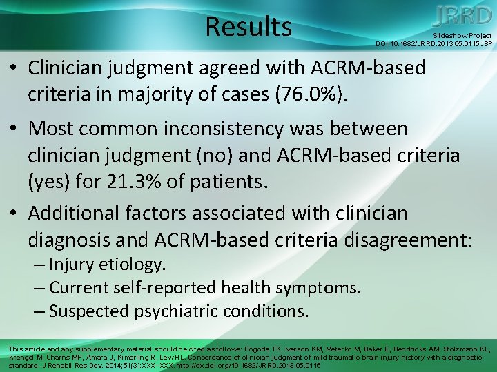 Results Slideshow Project DOI: 10. 1682/JRRD. 2013. 05. 0115 JSP • Clinician judgment agreed