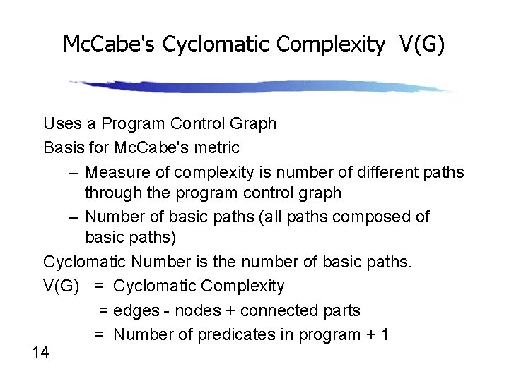 Mc. Cabe's Cyclomatic Complexity V(G) Uses a Program Control Graph Basis for Mc. Cabe's