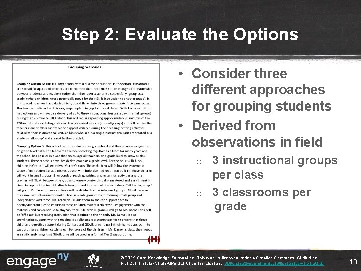 Step 2: Evaluate the Options • Consider three different approaches for grouping students •