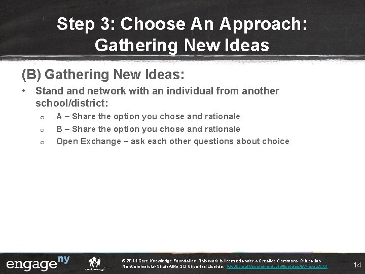 Step 3: Choose An Approach: Gathering New Ideas (B) Gathering New Ideas: • Stand