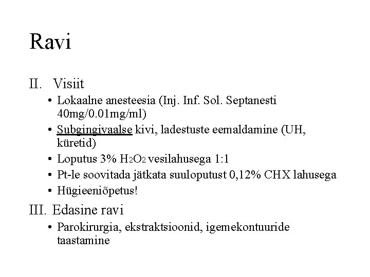 Ravi II. Visiit • Lokaalne anesteesia (Inj. Inf. Sol. Septanesti 40 mg/0. 01 mg/ml)