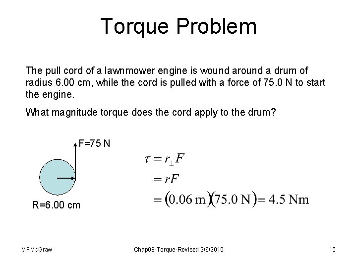 Torque Problem The pull cord of a lawnmower engine is wound around a drum Torque Problem The pull cord of a lawnmower engine is wound around a drum