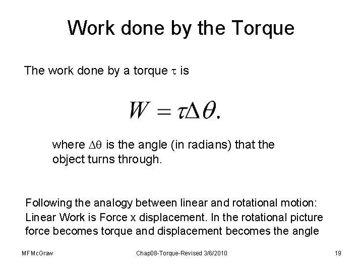 Work done by the Torque The work done by a torque is where is Work done by the Torque The work done by a torque is where is