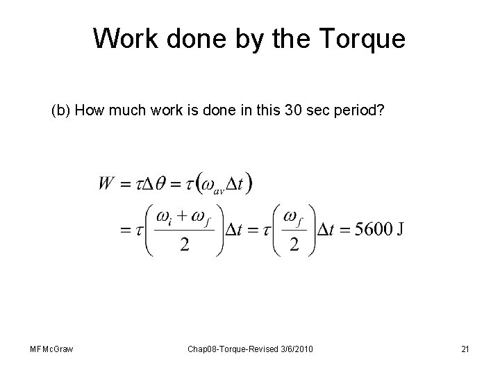 Work done by the Torque (b) How much work is done in this 30