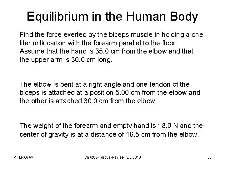 Equilibrium in the Human Body Find the force exerted by the biceps muscle in