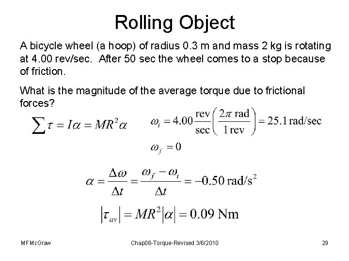 Rolling Object A bicycle wheel (a hoop) of radius 0. 3 m and mass