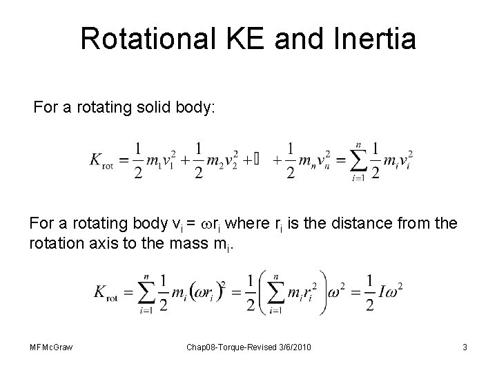 Rotational KE and Inertia For a rotating solid body: For a rotating body vi Rotational KE and Inertia For a rotating solid body: For a rotating body vi