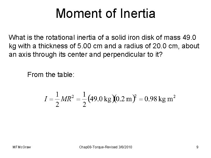 Moment of Inertia What is the rotational inertia of a solid iron disk of Moment of Inertia What is the rotational inertia of a solid iron disk of