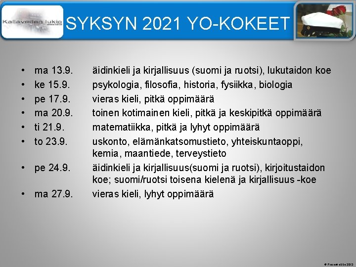 Älä muuta perustyylidiaa SYKSYN 2021 YO-KOKEET • • • ma 13. 9. ke 15.