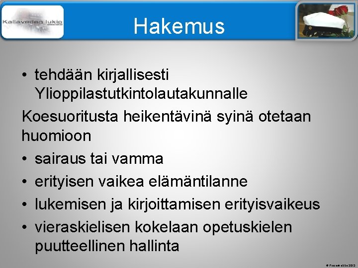 Älä muuta perustyylidiaa Hakemus • tehdään kirjallisesti Ylioppilastutkintolautakunnalle Koesuoritusta heikentävinä syinä otetaan huomioon •