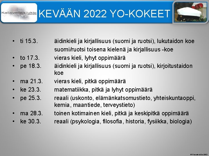 Älä muuta perustyylidiaa KEVÄÄN 2022 YO-KOKEET • ti 15. 3. • to 17. 3.