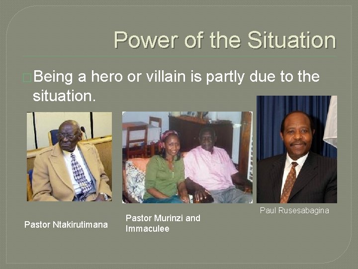 Power of the Situation �Being a hero or villain is partly due to the