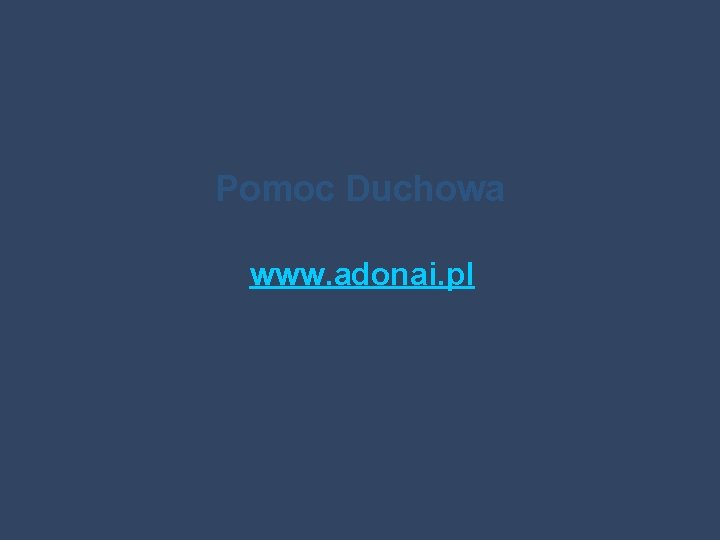 Pomoc Duchowa www. adonai. pl 