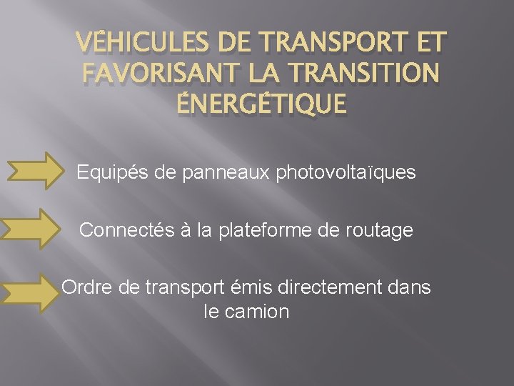 VÉHICULES DE TRANSPORT ET FAVORISANT LA TRANSITION ÉNERGÉTIQUE Equipés de panneaux photovoltaïques Connectés à